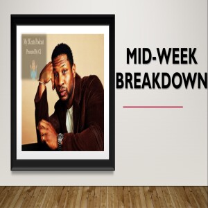 Mid-Week Breakdown (Ep.43)