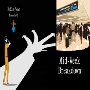 Mid-Week Breakdown (Ep.44)