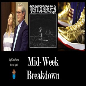 Mid-Week Breakdown (Ep.52)