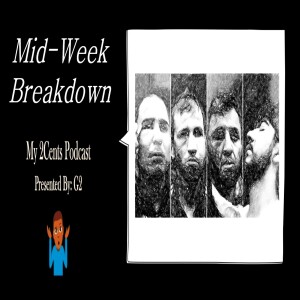 Mid-Week Breakdown (Ep.57)