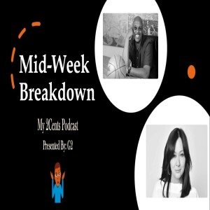 Mid-Week Breakdown (Ep.73)