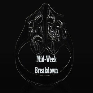 Mid-Week Breakdown (Ep.80)
