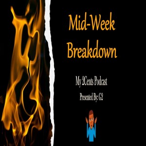Mid-Week Breakdown (Ep.70)