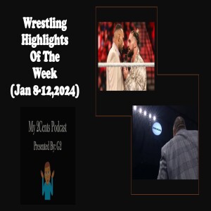 Episode (158.5) Wrestling Highlights of The Week