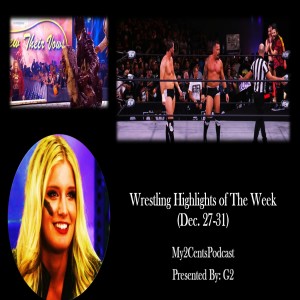 Episode (54.5) Wrestling Highlights of the Week