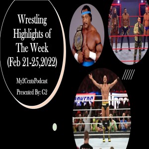 Episode (62.5) Wrestling Highlights of The Week