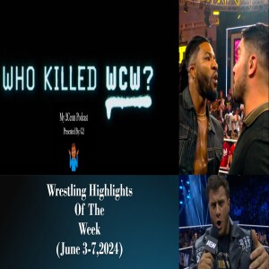 Wrestling Highlights Of The Week (Ep.179.5)