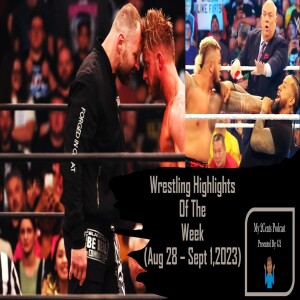 Episode (139.5) Wrestling Highlights of The Week