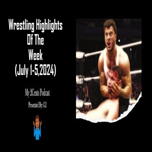 Wrestling Highlights Of The Week (Ep.183.5)