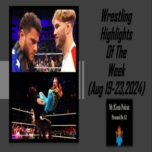 Wrestling Highlights Of The Week (Ep. 189.5)
