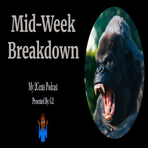 Mid-Week Breakdown (Ep.114)