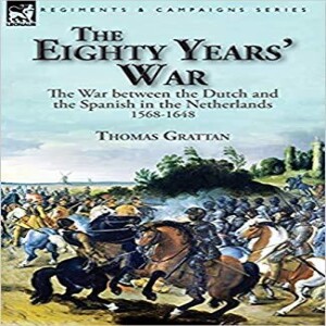 Eighty Years’ War (1579 - 1584) Ep. 6 - Je Maintiendrai
