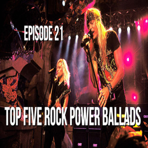 Top Five Rock Power Ballads – Episode 21