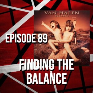 Finding The Balance - Episode 89