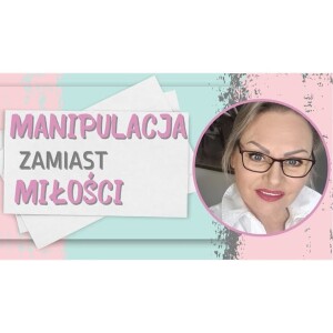 W jak sposób manipulacja zarządza Twoimi emocjami?