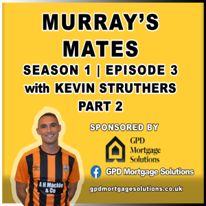 MURRAY'S MATES - S1E3 with Kevin Struthers (Part 2)