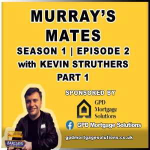 MURRAY'S MATES - S1E2 with Kevin Struthers (Part 1)