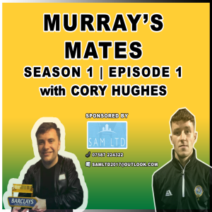 MURRAY'S MATES - S1E1 with Cory Hughes