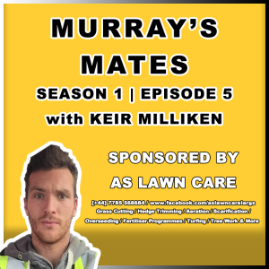 MURRAY'S MATES - S1E5 with Keir Milliken