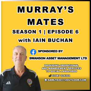 MURRAY'S MATES - S1E6 with Iain Buchan