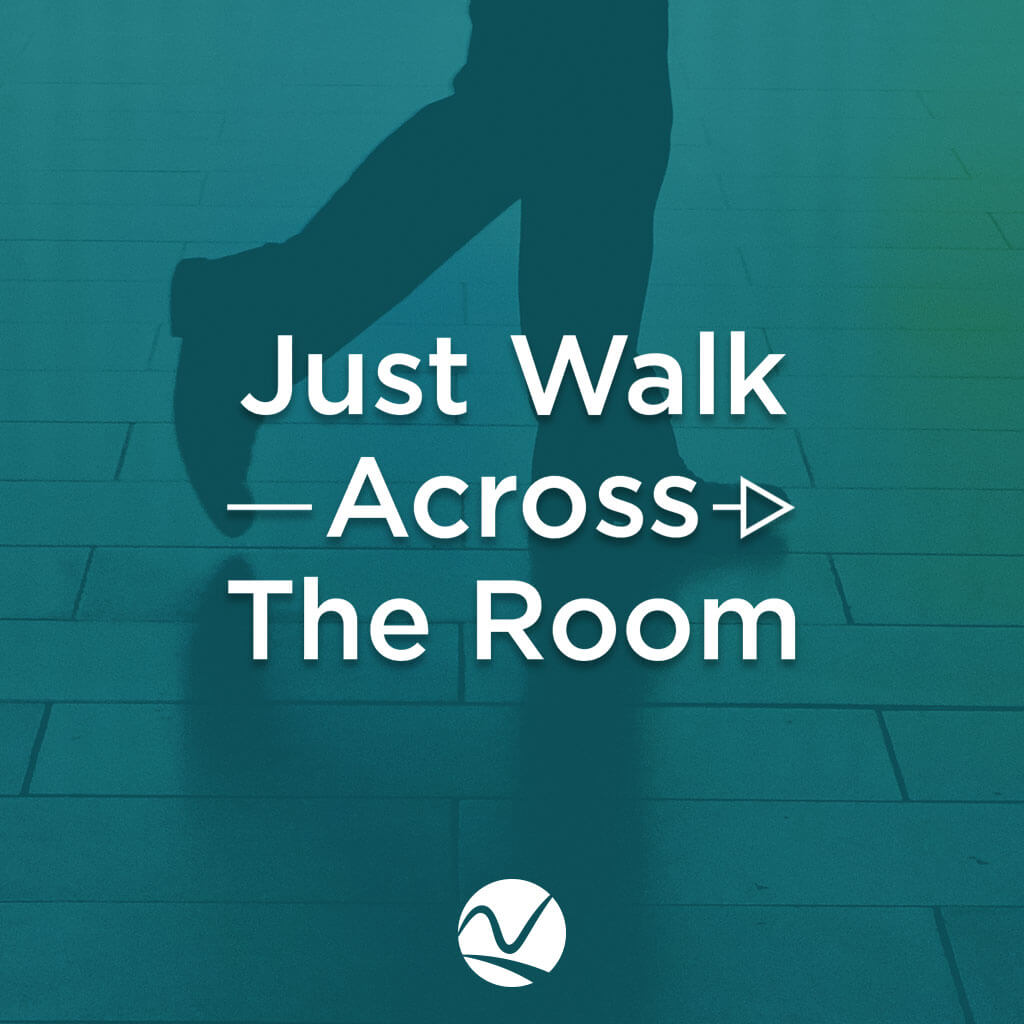 Just Walk Across The Room - Power of a Story