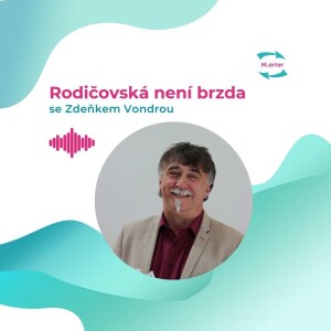 #34 Zdeněk Vondra: „Jak se neporovnávat s ostatními“