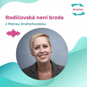 #25 Petra Drahoňovská: „Nejprve je třeba znát svou vizi a aktuální situací na pracovním trhu, teprve pak si zvolit strategii hledání práce“