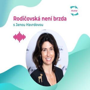 #55 Jana Havrdová: „My samotné můžeme podpořit budoucí generaci tím, jak vychováme naše syny“