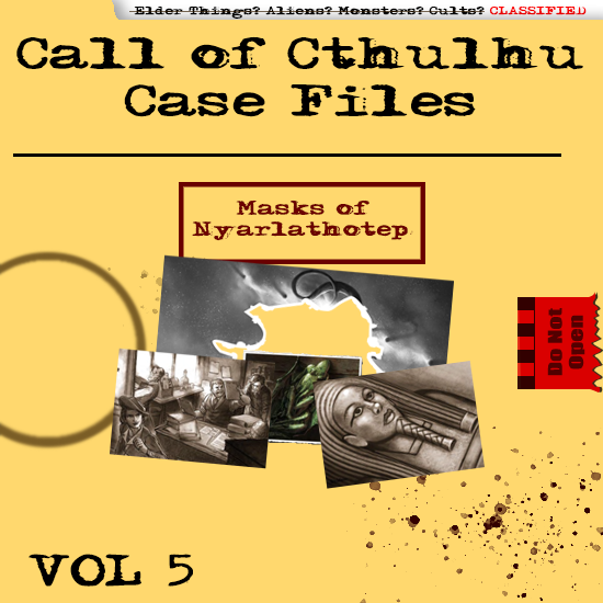 Call of Cthulhu Case Files: Masks of Nyarlathotep Vol.5