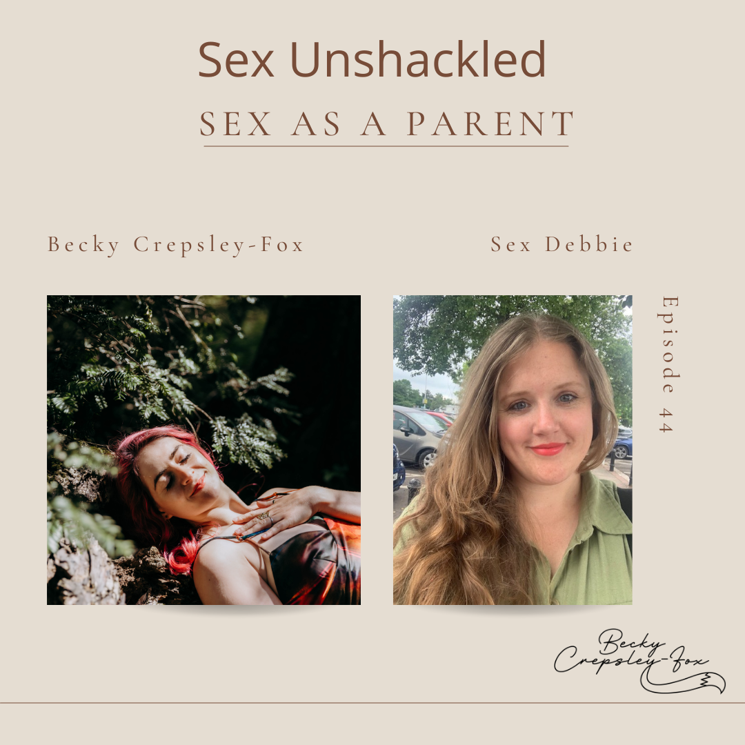 Sex Unshackled with Becky Crepsley-Fox | Becky Crepsley-Fox