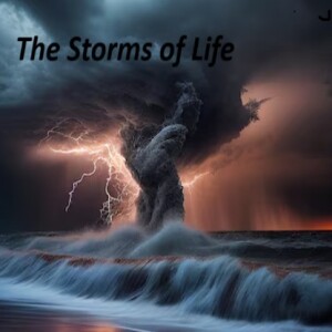 The Storms of Life