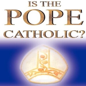 Is the Pope Catholic? - Faith Beyond Titles