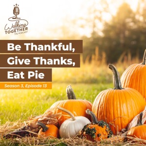 Be Thankful, Give Thanks, Eat Pie