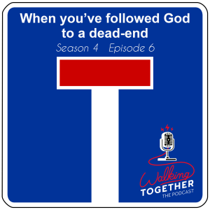 When you've followed God to a dead-end