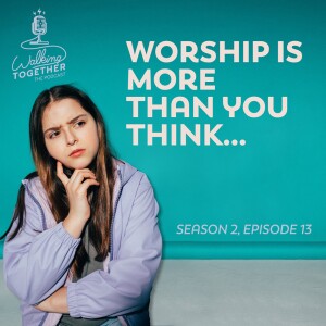 Worship is more than you think