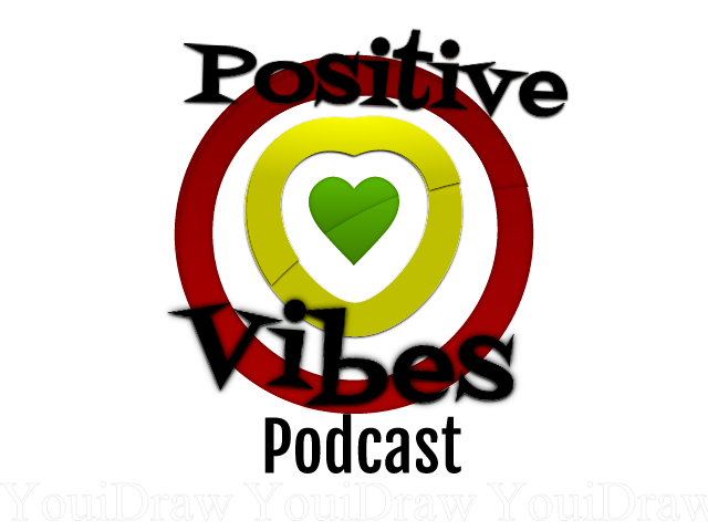 Positive Vibes Podcast Episode One