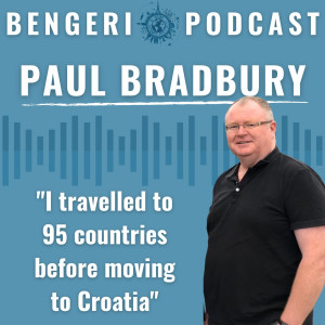 #06 Paul Bradbury: ”I travelled to 95 countries before moving to Croatia”