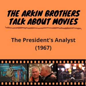 Episode 28: The President's Analyst (1967)