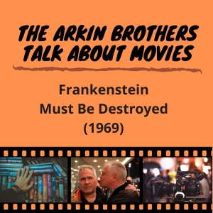 Episode 72: Frankenstein Must Be Destroyed (1969)