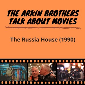 Episode 54: The Russia House (1990)