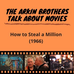 Episode 76: How to Steal a Million (1966)