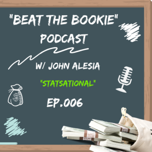 Beat The Bookie Podcast Ep 006 - "False Narratives"