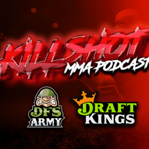 UFC Austin - Dariush vs Tsarukyan - “KILLSHOT” Podcast DFS Strategy and Predictions | Breakdown Picks, Odds and Fantasy Advice for MMA DraftKings