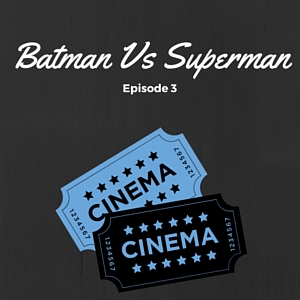 At The Matinee - Episode 003 - Batman V Superman: Dawn of Justice