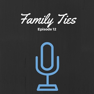 Episode #012: Family Ties