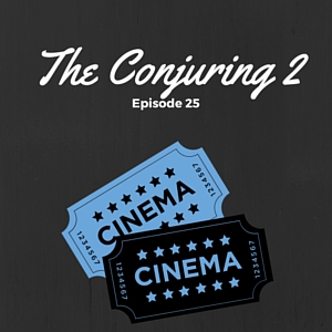 Episode #025: The Conjuring 2