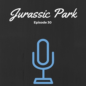 Episode #030: Jurassic Park