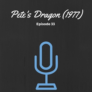 Episode #033: Pete's Dragon (1977)