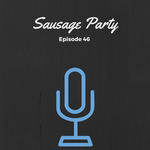 SMP Episode #046: Sausage Party