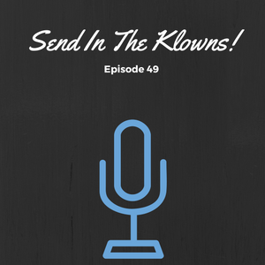 SMP Episode #049: Send In The Klowns!